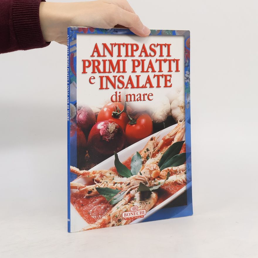 Autorenkollektiv Antipasti, primi piatti e insalate di mare