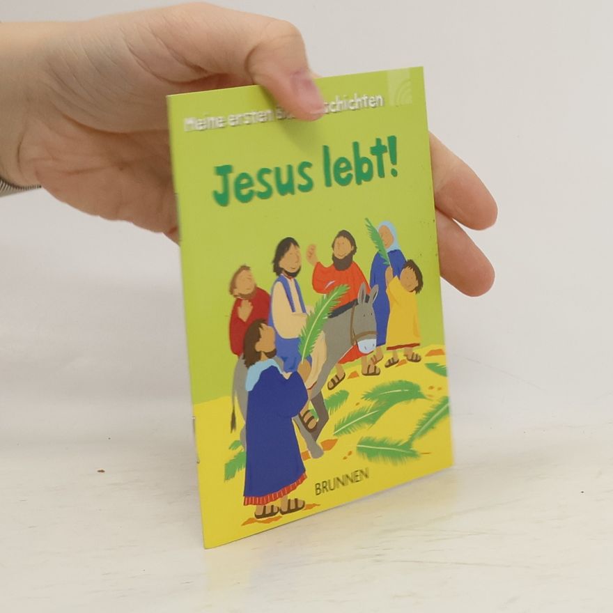 Lois Rock Jesus lebt!. Meine ersten Bibelgeschichten