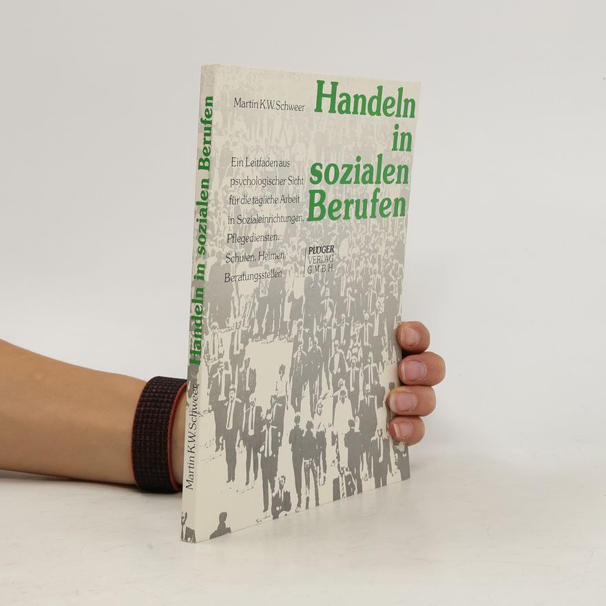 Martin K. W. Schweer Handeln in sozialen Berufen