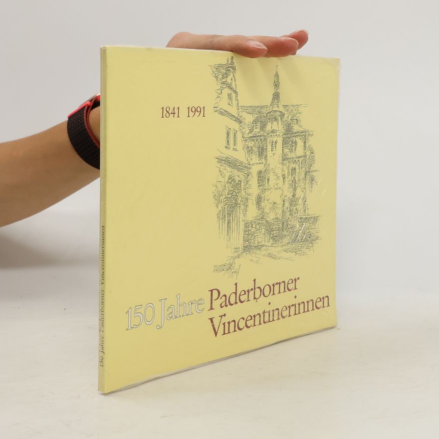 AA.VV. 150 Jahre Paderborner Vincentinerinnen 1841-1991