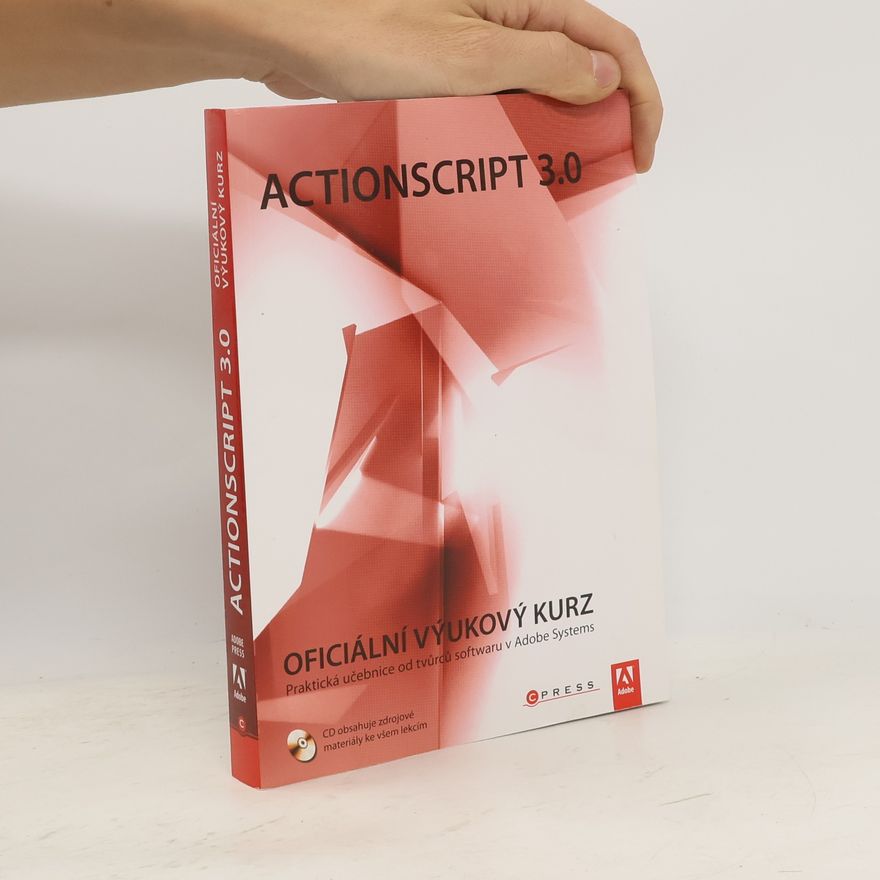 Kolektív autorov ActionScript 3.0 : oficiální výukový kurz