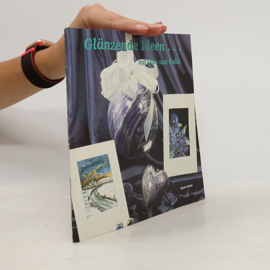 Autorenkollektiv Glänzende Ideen auf Glas und Folie