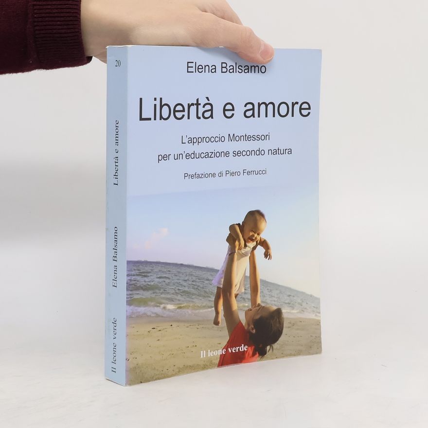 Elena Balsamo Il bambino naturale - 20: Libertà e amore