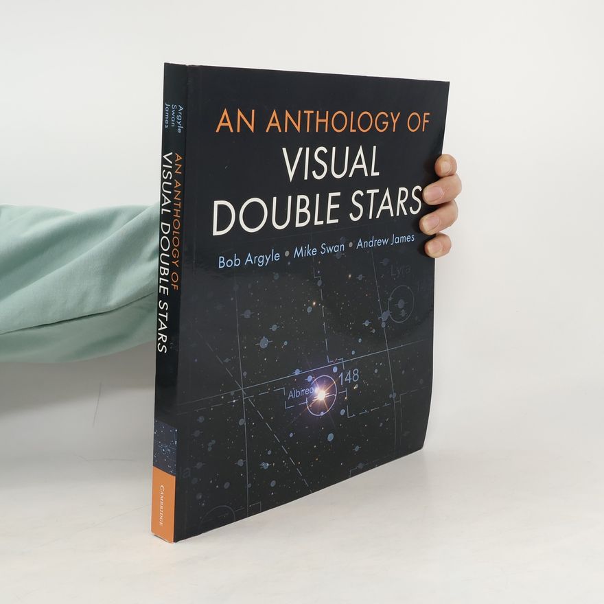 Robert W. Argyle An Anthology of Visual Double Stars