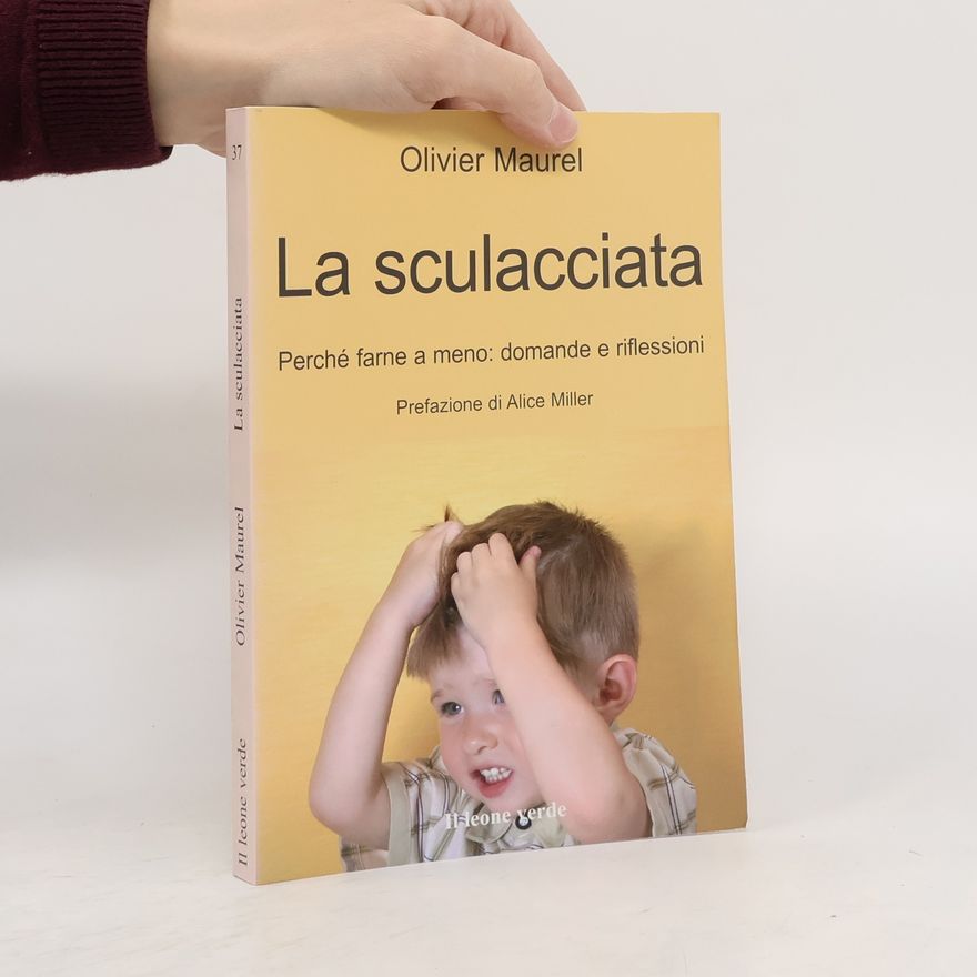 Olivier Maurel La sculacciata. Perché farne a meno: domande e riflessioni