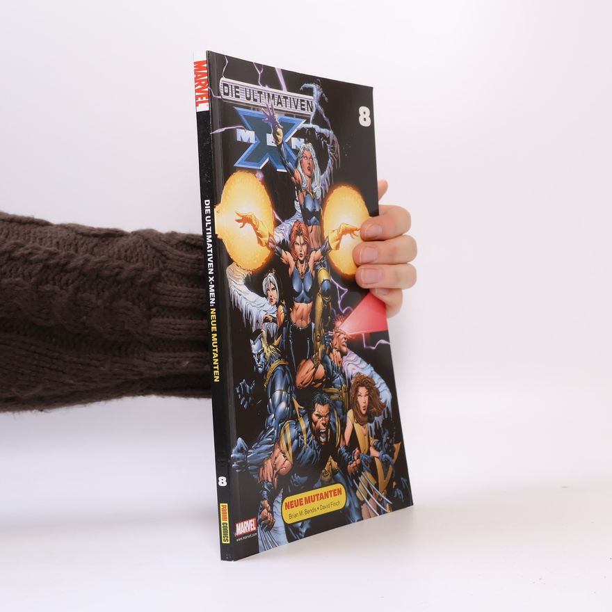 Brian Michael Bendis Die ultimativen X-Men