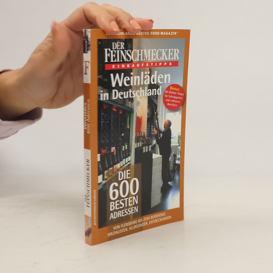 AA.VV. Die Feinschmecker. Weinläden in Deutschland. Die 600 besten Adressen Weinläden