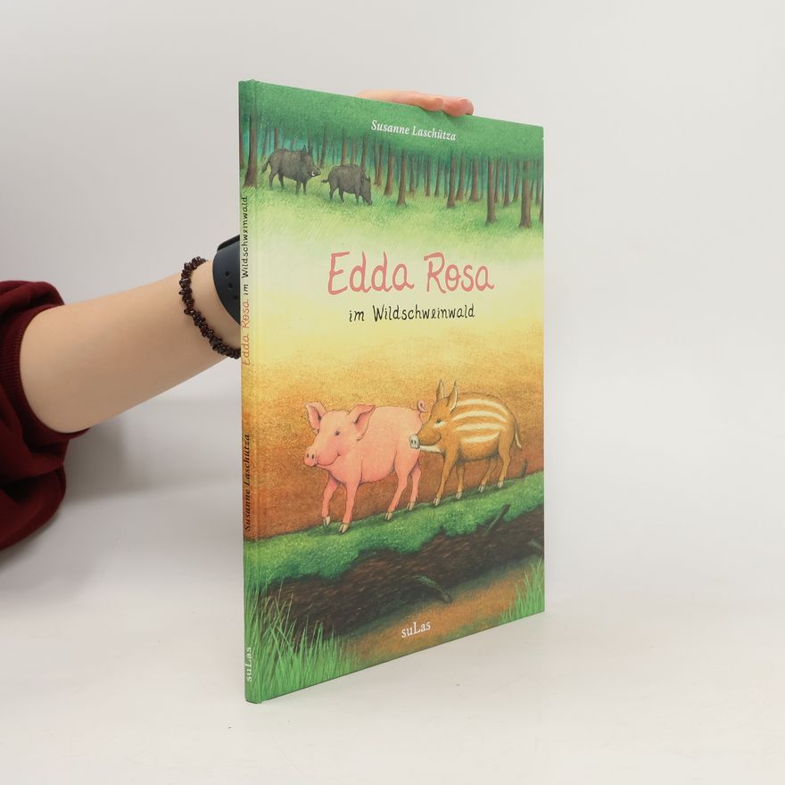 Susanne Laschütza Edda Rosa im Wildschweinwald