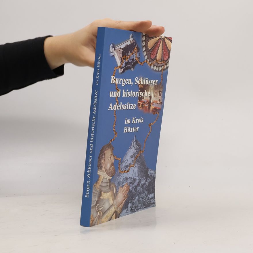 Anna Bálint Burgen, Schlösser und historische Adelssitze im Kreis Höxter