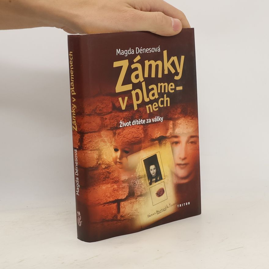 Magda Dénes Zámky v plamenech : život dítěte za války