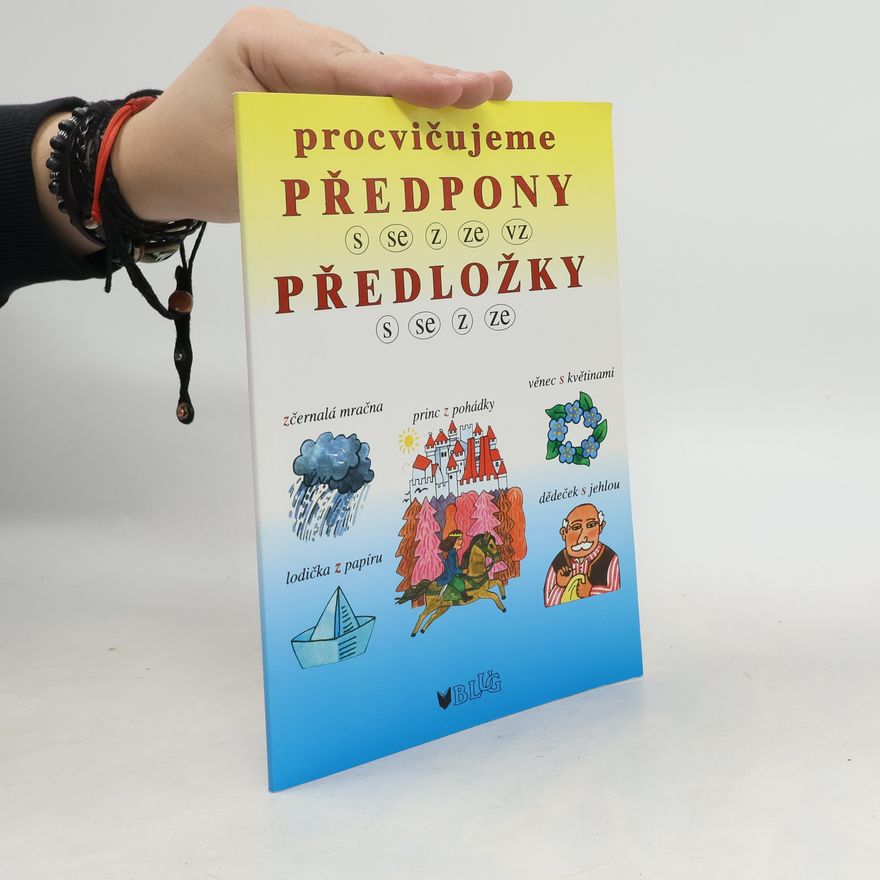 Vlasta Blumentrittová Procvičujeme předpony, předložky