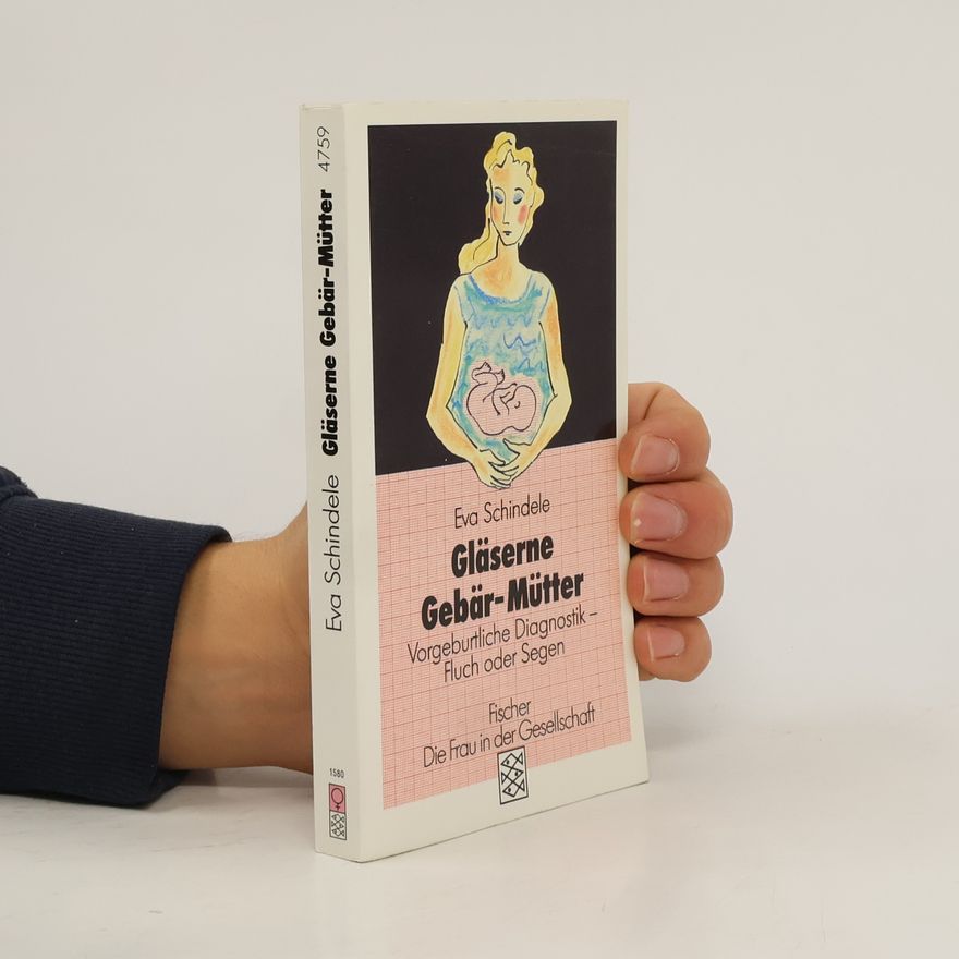 Eva Schindele Gläserne Gebär-Mütter