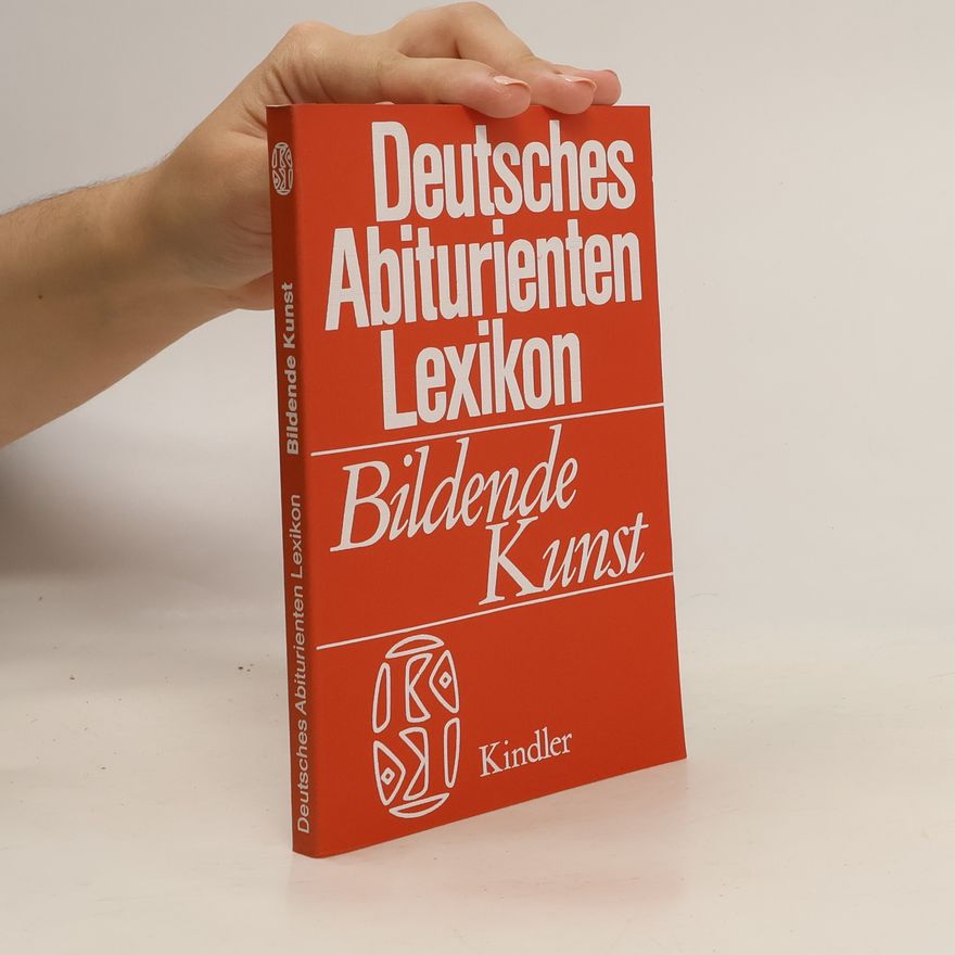 Auteurscollectief Deutscher Abiturienten Lexikon. Bildende Kunst