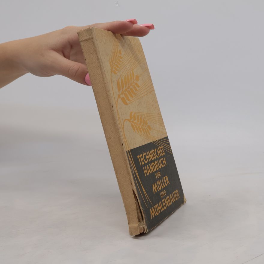 Karl-Heinrich Wiegand Technisches Handbuch für Müller und Mühlenbauer