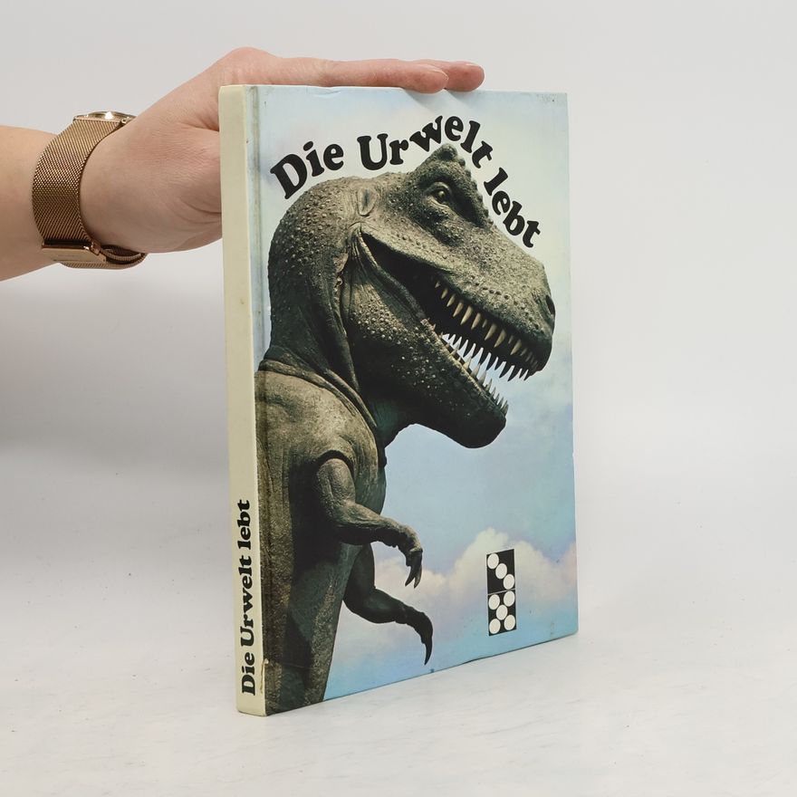 Autorenkollektiv Die Urwelt lebt