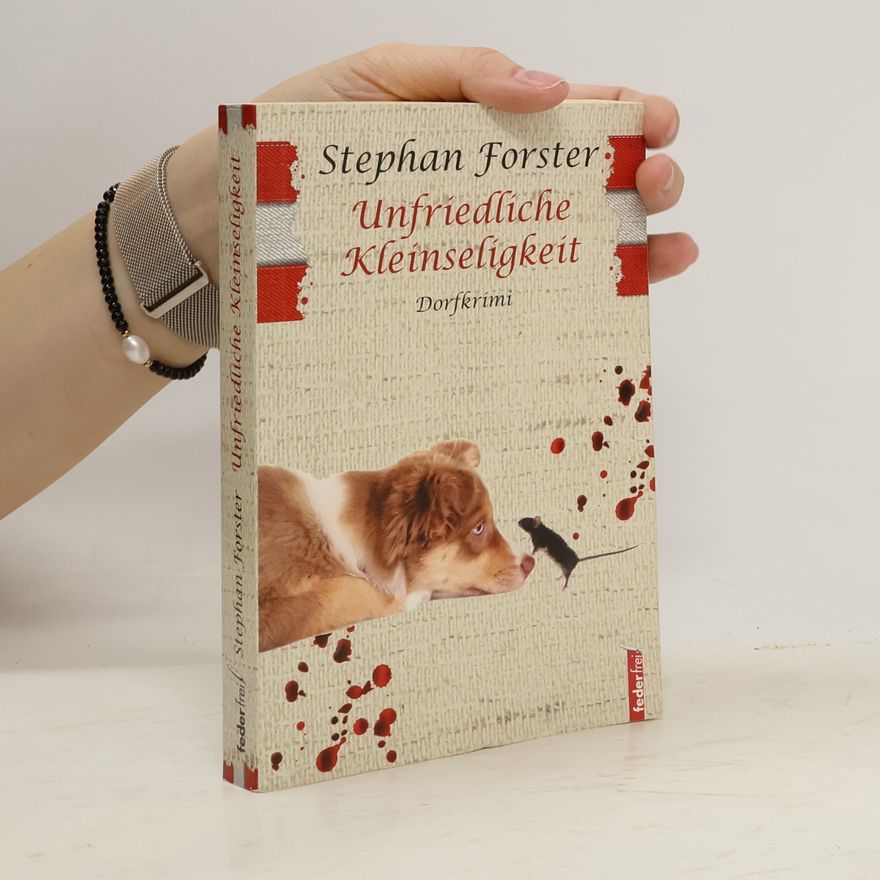 Stephan Forster Unfriedliche Kleinseligkeit