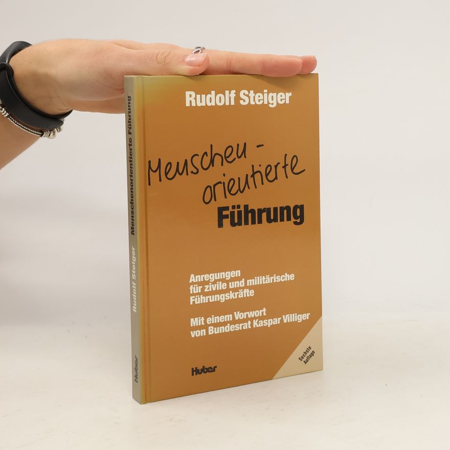 Rudolf Steiger Menschenorientierte Führung