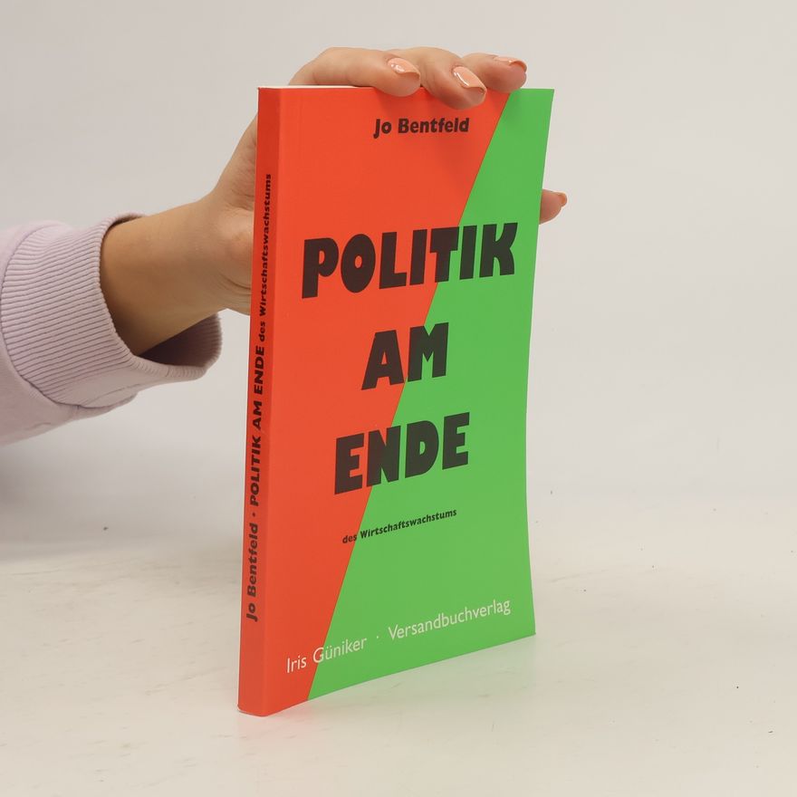 Jo Bentfeld Politik am Ende des Wirtschaftswachstums