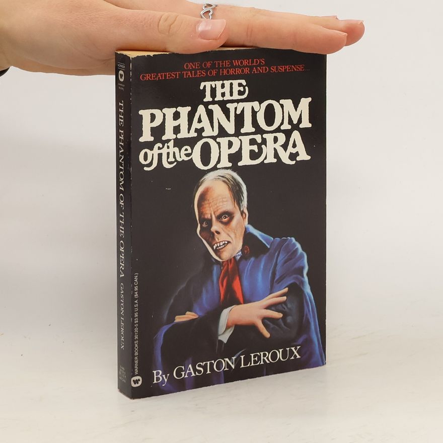 Gaston Leroux The Phantom of the Opera