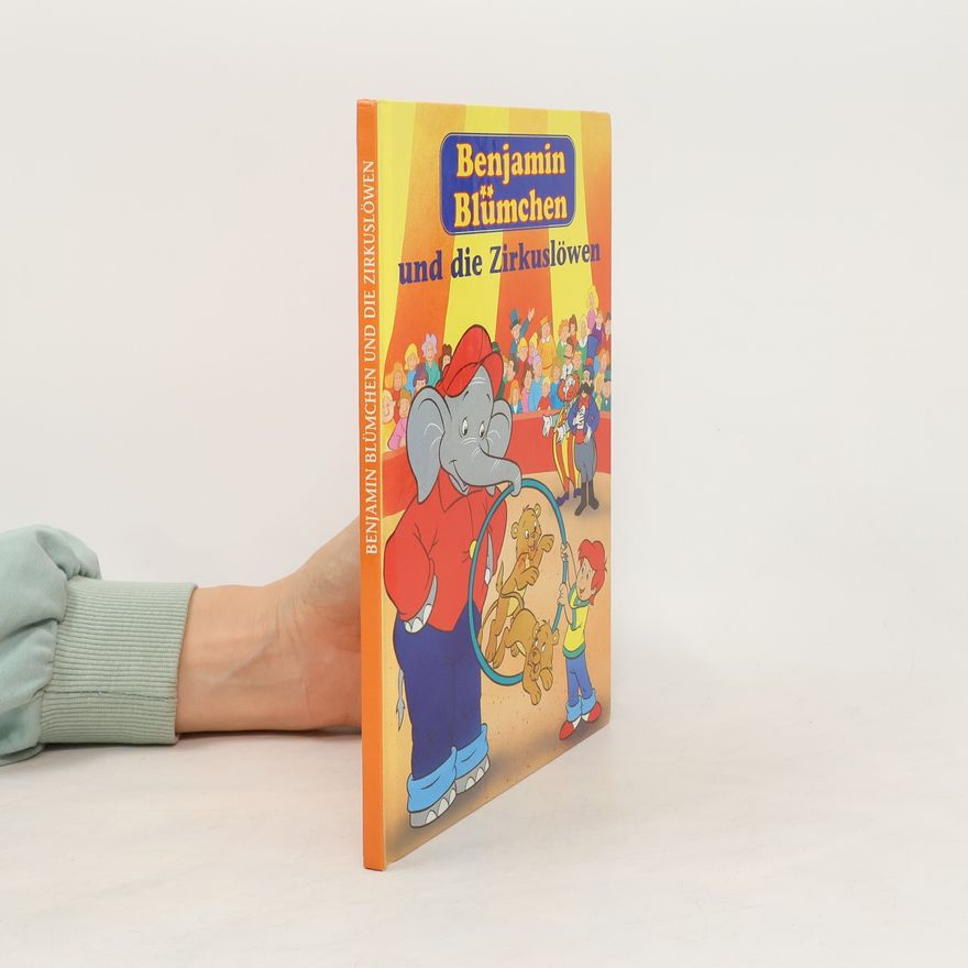 Autorenkollektiv Benjamin Blümchen und die Zirkuslöwen