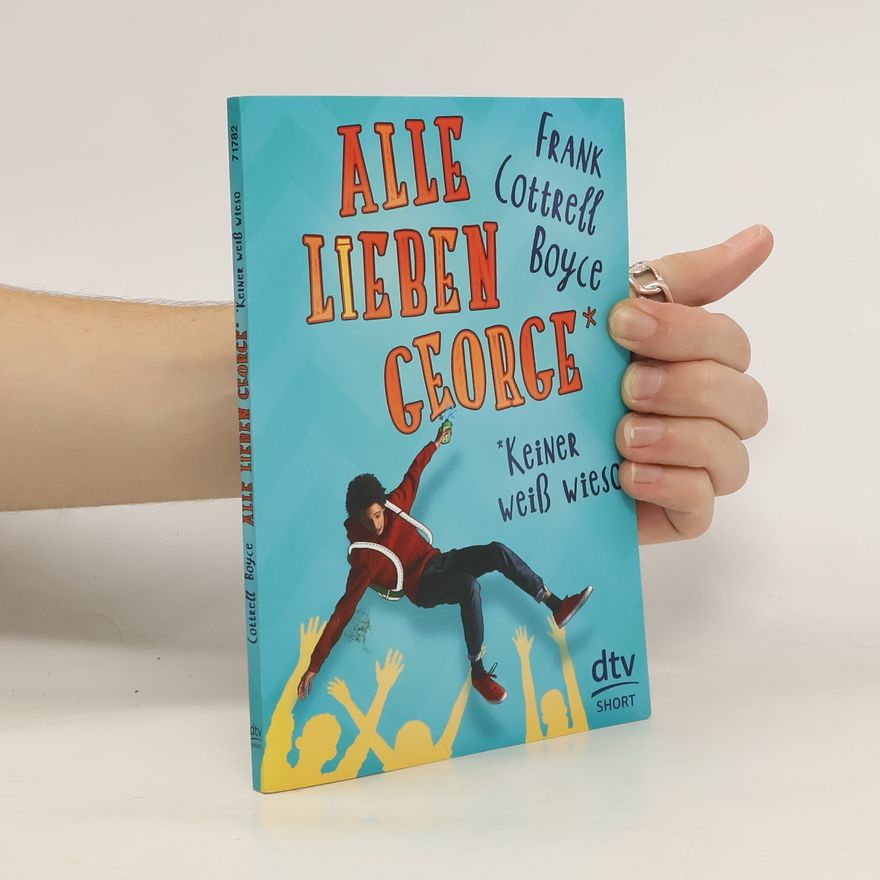 Frank Cottrell Boyce Alle lieben George*