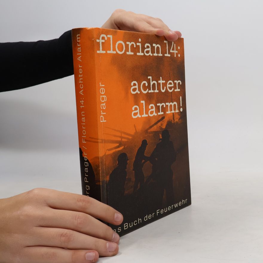 Hans Georg Prager Florian 14. Achter Alarm!
