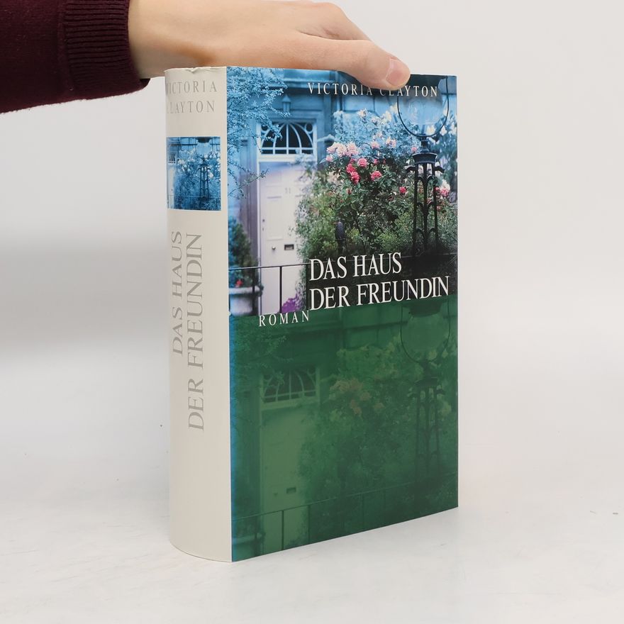 Victoria Clayton Das Haus der Freundin