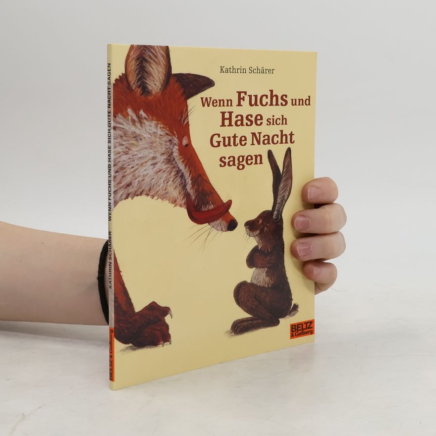Kathrin Schärer Wenn Fuchs und Hase sich Gute Nacht sagen