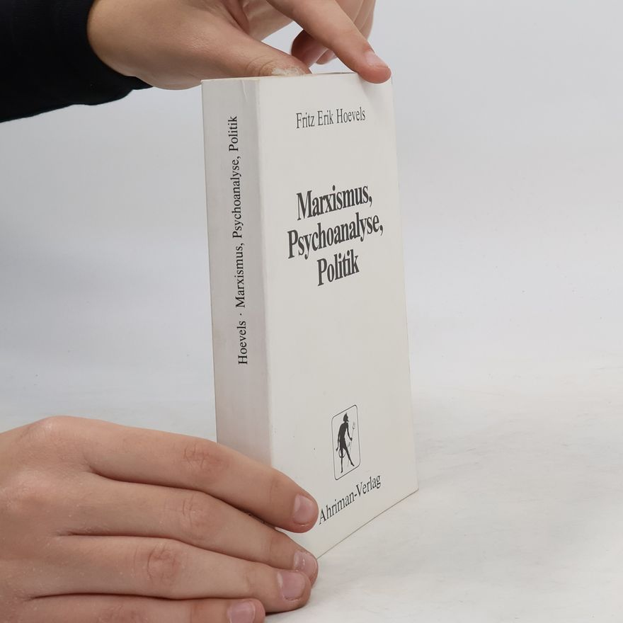 Fritz Erik Hoevels Marxismus, Psychoanalyse, Politik