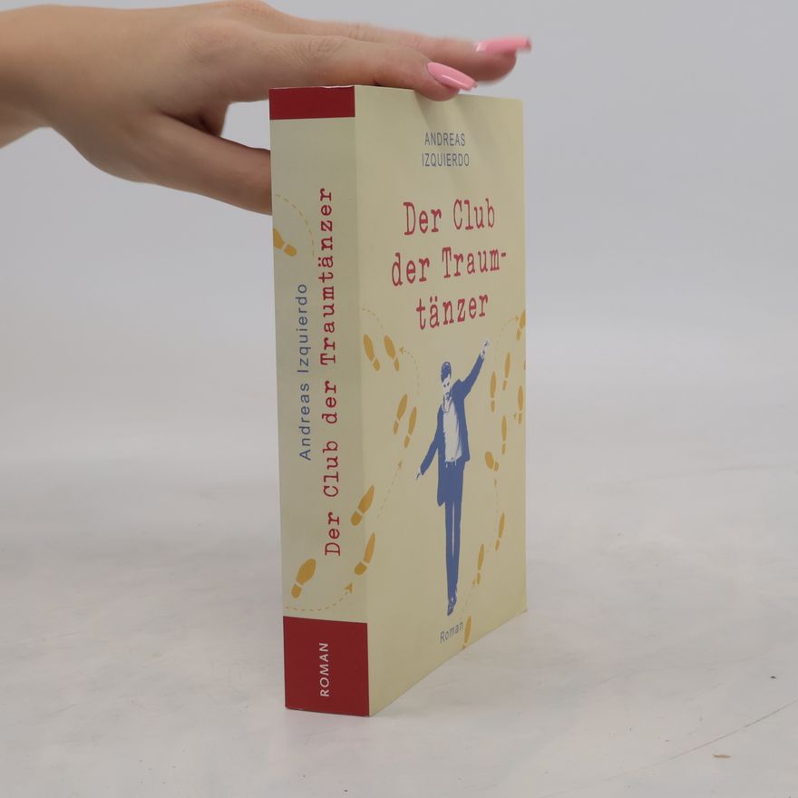 Andreas Izquierdo Der Club der Traumtänzer