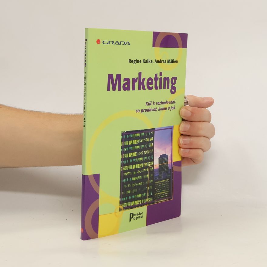 Andrea Mäßen Marketing : klíč k rozhodování, co prodávat, komu a jak