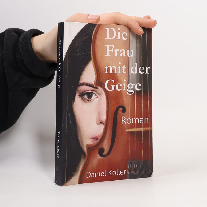 Daniel Koller Die Frau mit der Geige