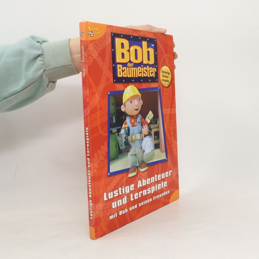 Ulrike Kenz Bob der Baumeister - Lustige Abenteuer und Lernspiele mit Bob und seinen Freuden
