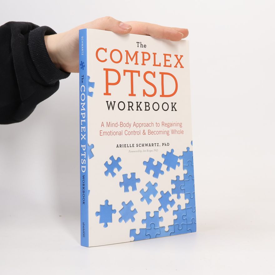 Arielle Schwartz Complex PTSD Workbook