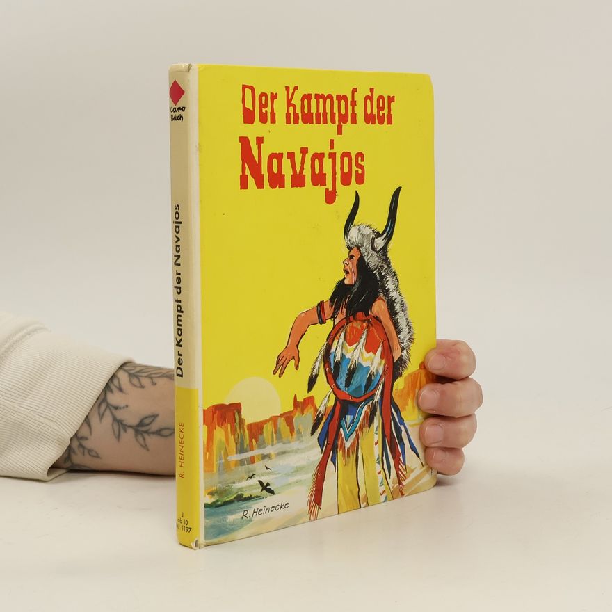 Rudolf Heinecke Der Kampf der Navajos