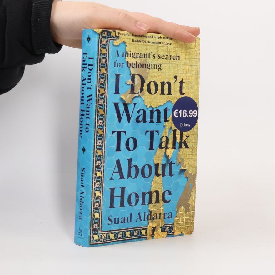Suad Aldarra I Don't Want to Talk About Home