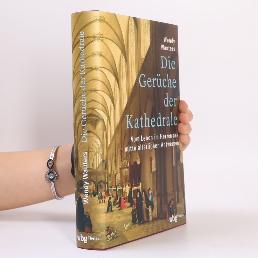Wendy Wauters Die Gerüche der Kathedrale