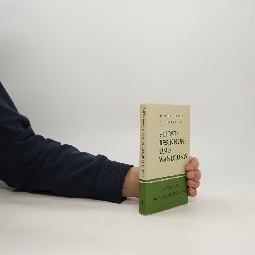 Friedrich E. von Gagern Selbstbesinnung und Wandlung