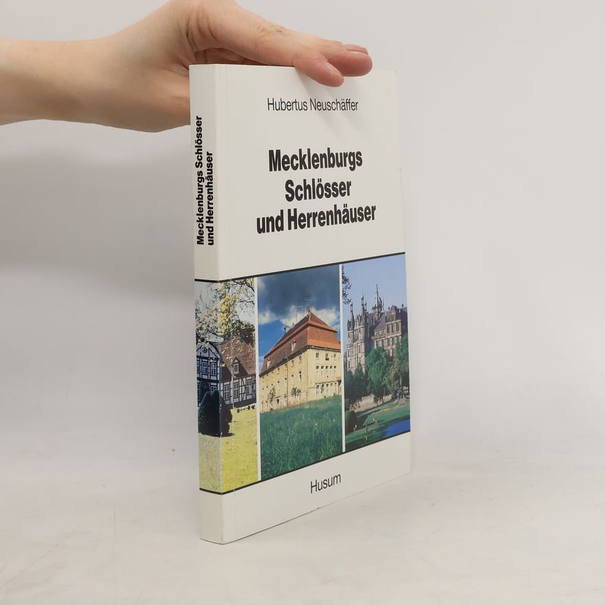 Hubertus Neuschäffer Mecklenburgs Schlösser und Herrenhäuser