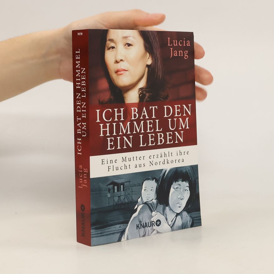 Lucia Jang Ich bat den Himmel um ein Leben