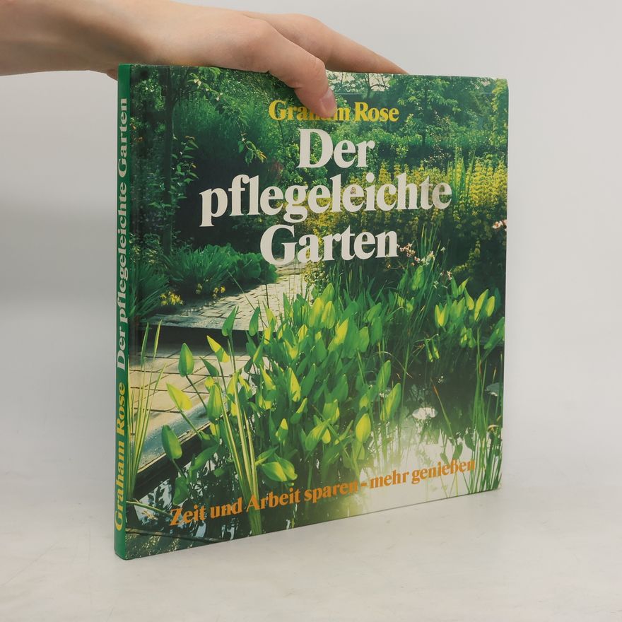 Graham Rose Der pflegeleichte Garten