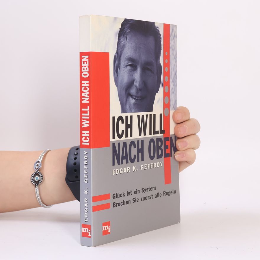 Edgar K. Geffroy Ich will nach oben