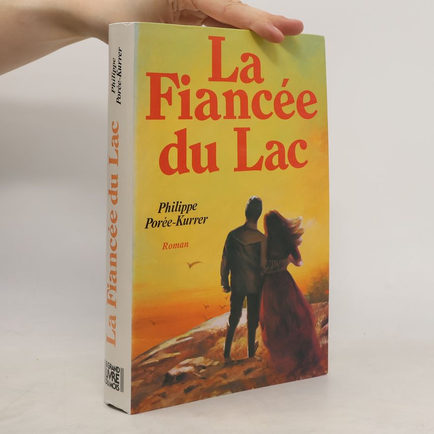 Philippe Porée-Kurrer La Fiancée du Lac