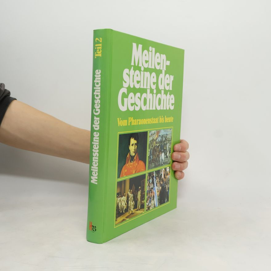 Various authors Meilensteine der Geschichte 2. Vom Pharaonenstaat bis heute