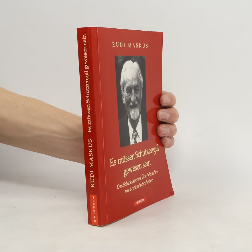 Rudi Maskus Es müssen Schutzengel gewesen sein