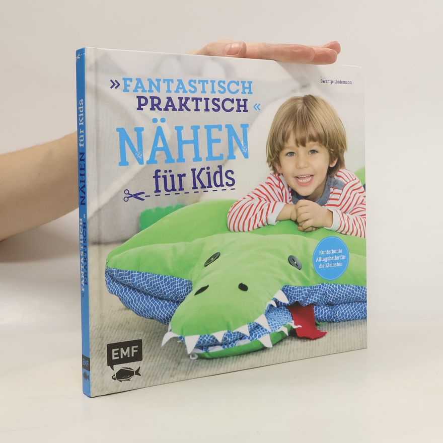 Swantje Lindemann Fantastisch praktisch – Nähen für Kids