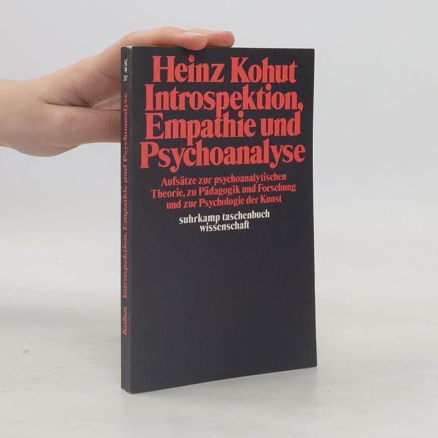 Heinz Kohut Introspektion, Empathie und Psychoanalyse
