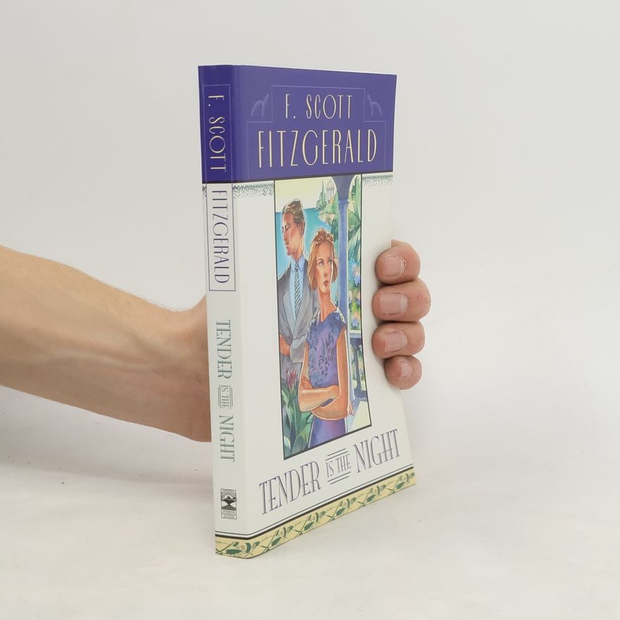 Francis Scott Fitzgerald Tender is the Night