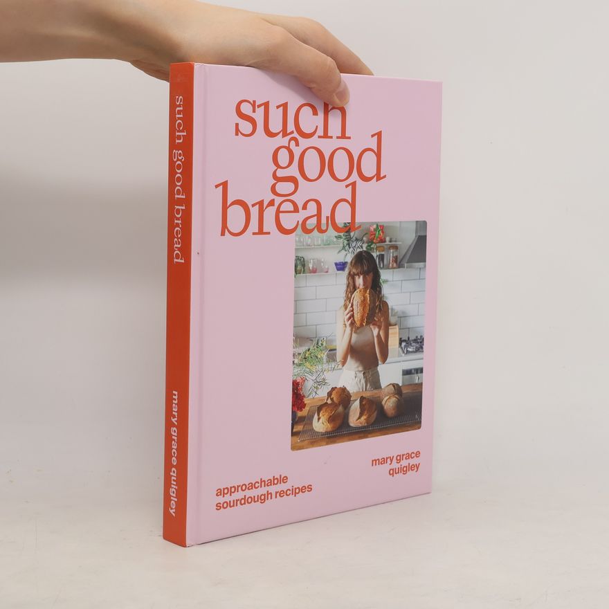 Mary Grace Quigley Such Good Bread