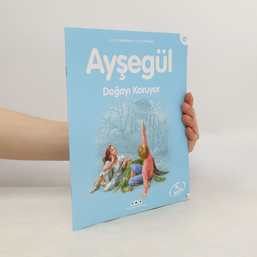 Gilbert Delahaye Ayşegül. Doğayı Koruyor
